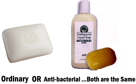 Ordinary or Anti-bacterial Soaps